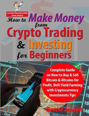 Book cover for How to Make Money from Crypto Trading & Investing for Beginners