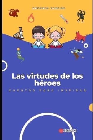 Cover of Las virtudes de los héroes