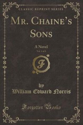 Cover of Mr. Chaine's Sons, Vol. 1 of 3