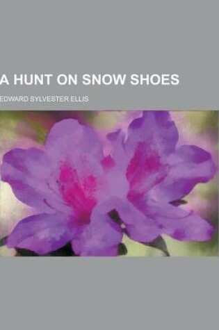 Cover of A Hunt on Snow Shoes