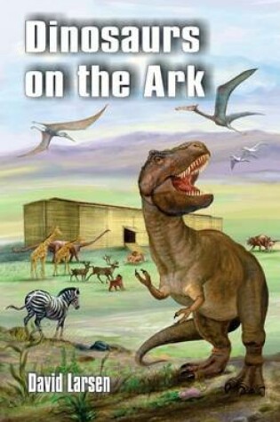 Cover of Dinosaurs on the Ark