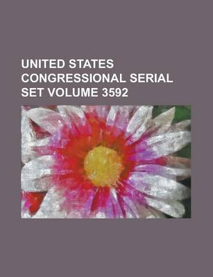 Book cover for United States Congressional Serial Set Volume 3592