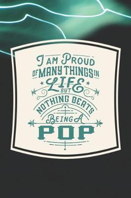 Book cover for I Am Proud Of Many Things In Life But Nothing Beats Being A Pop