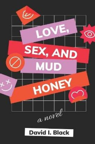 Cover of Love, Sex, and Mud Honey