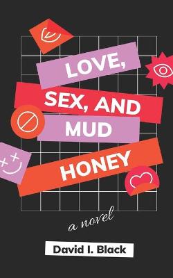 Book cover for Love, Sex, and Mud Honey