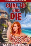 Book cover for Curl Up and Die