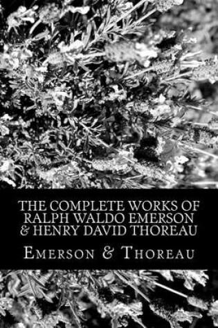Cover of The Complete Works of Ralph Waldo Emerson & Henry David Thoreau