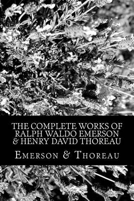 Book cover for The Complete Works of Ralph Waldo Emerson & Henry David Thoreau