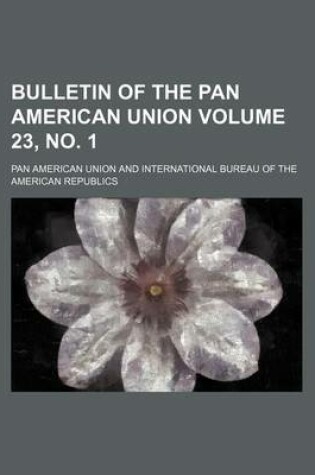 Cover of Bulletin of the Pan American Union Volume 23, No. 1