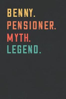 Book cover for Benny. Pensioner. Myth. Legend.