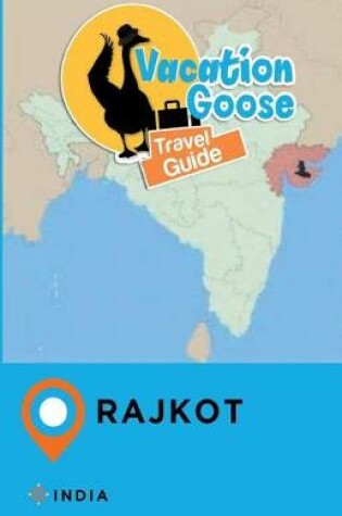 Cover of Vacation Goose Travel Guide Rajkot India