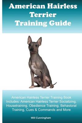Book cover for American Hairless Terrier Training Guide. American Hairless Terrier Training Book Includes
