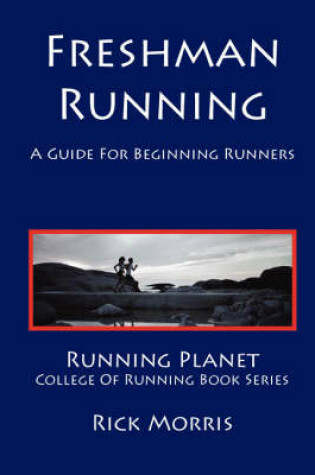 Cover of Freshman Running - A Guide for Beginning Runners