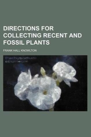 Cover of Directions for Collecting Recent and Fossil Plants