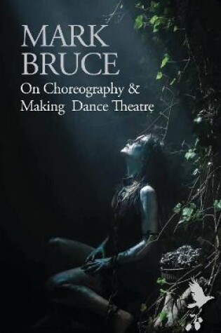 Cover of On Choreography and Making Dance Theatre
