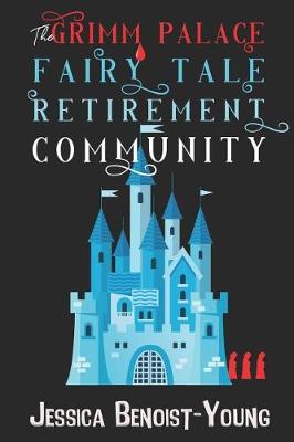 Book cover for The Grimm Palace Fairy Tale Retirement Community