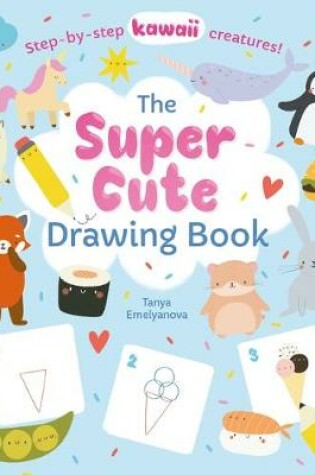 Cover of The Super Cute Drawing Book