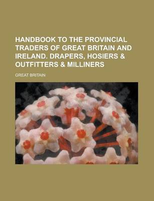 Book cover for Handbook to the Provincial Traders of Great Britain and Ireland. Drapers, Hosiers & Outfitters & Milliners