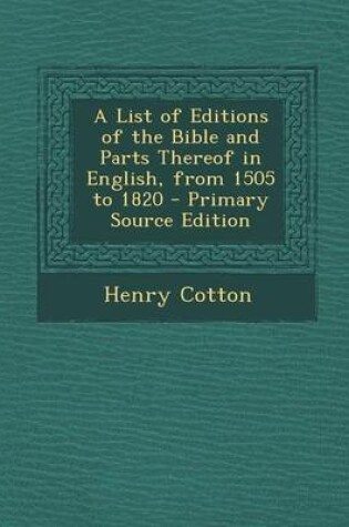 Cover of A List of Editions of the Bible and Parts Thereof in English, from 1505 to 1820 - Primary Source Edition