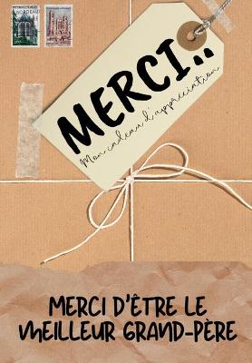 Book cover for Merci D'être Le Meilleur Grand-Père