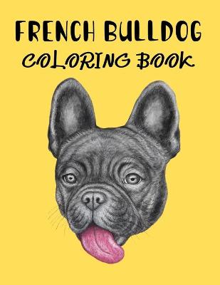 Book cover for French Bulldog Coloring Book