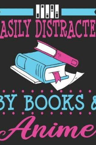 Cover of Easily Distracted By Books & Anime