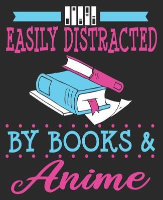 Book cover for Easily Distracted By Books & Anime