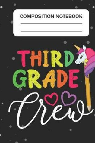 Cover of Third Grade Crew - Composition Notebook