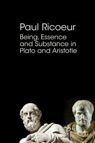 Cover of Being, Essence and Substance in Plato and Aristotle