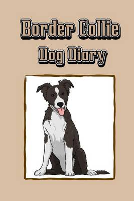 Book cover for Border Collie Dog Diary (Dog Diaries)