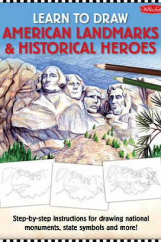 Cover of Learn to Draw American Landmarks & Historical Heroes