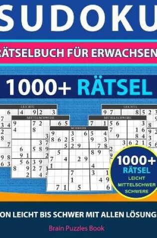 Cover of Sudoku Ratselbuch fur Erwachsene 1000+ Ratsel