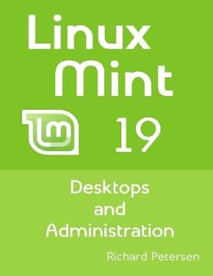 Book cover for Linux Mint 19: Desktops and Administration