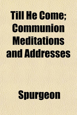 Book cover for Till He Come; Communion Meditations and Addresses