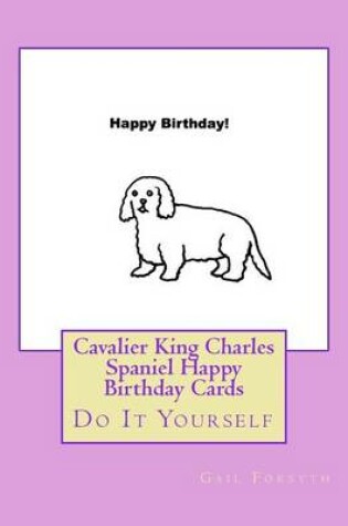 Cover of Cavalier King Charles Spaniel Happy Birthday Cards