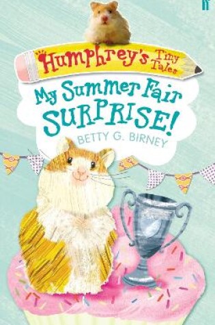 Cover of Humphrey's Tiny Tales 2: My Summer Fair Surprise!