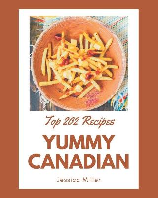 Book cover for Top 202 Yummy Canadian Recipes