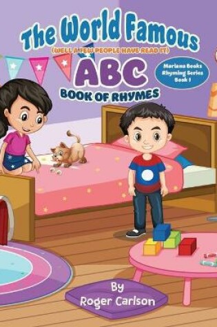 Cover of The World Famous (Well a few people have read it) ABC Book of Rhymes