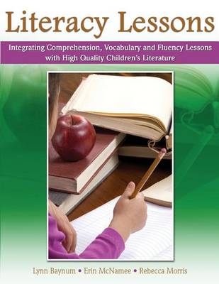 Book cover for Literacy Lessons: Integrating Comprehension, Vocabulary and Fluency Lessons with High Quality Children's Literature