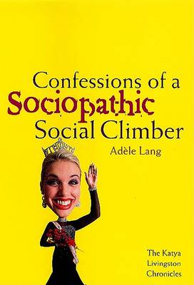 Book cover for Confessions of a Sociopathic Social Climber