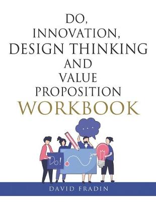 Book cover for Do, Innovation, Design Thinking and Value Proposition Workbook