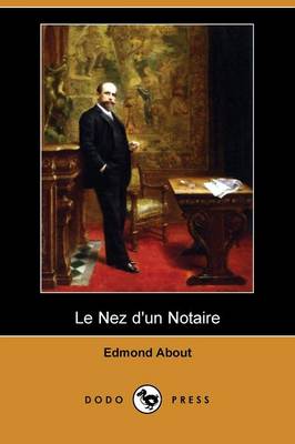 Book cover for Le Nez D'Un Notaire (Dodo Press)