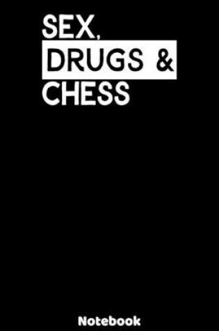 Cover of Sex, Drugs and Chess Notebook