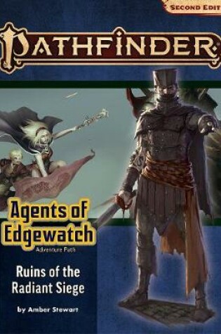 Cover of Pathfinder Adventure Path: Ruins of the Radiant Siege (Agents of Edgewatch 6 of 6) (P2)