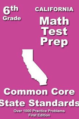 Cover of California 6th Grade Math Test Prep
