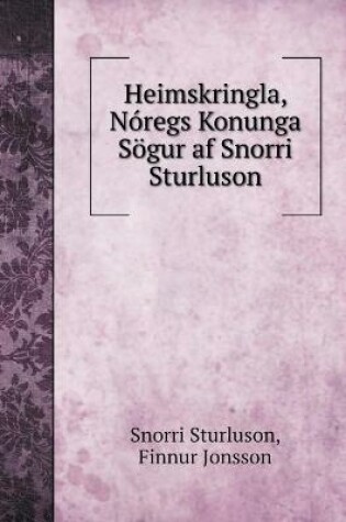 Cover of Heimskringla, Nóregs Konunga Sögur af Snorri Sturluson