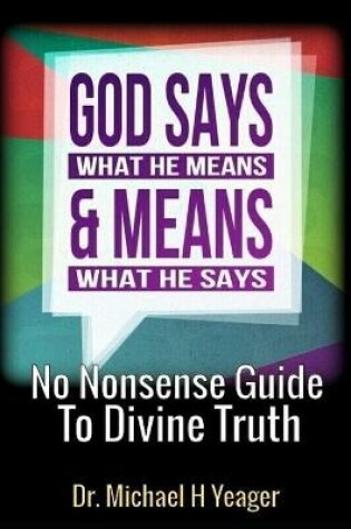 Cover of God Says What He Means & Means What He Says