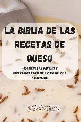 Cover of La Biblia de Las Recetas de Queso