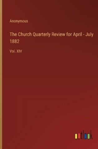 Cover of The Church Quarterly Review for April - July 1882