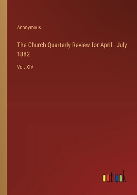 Book cover for The Church Quarterly Review for April - July 1882